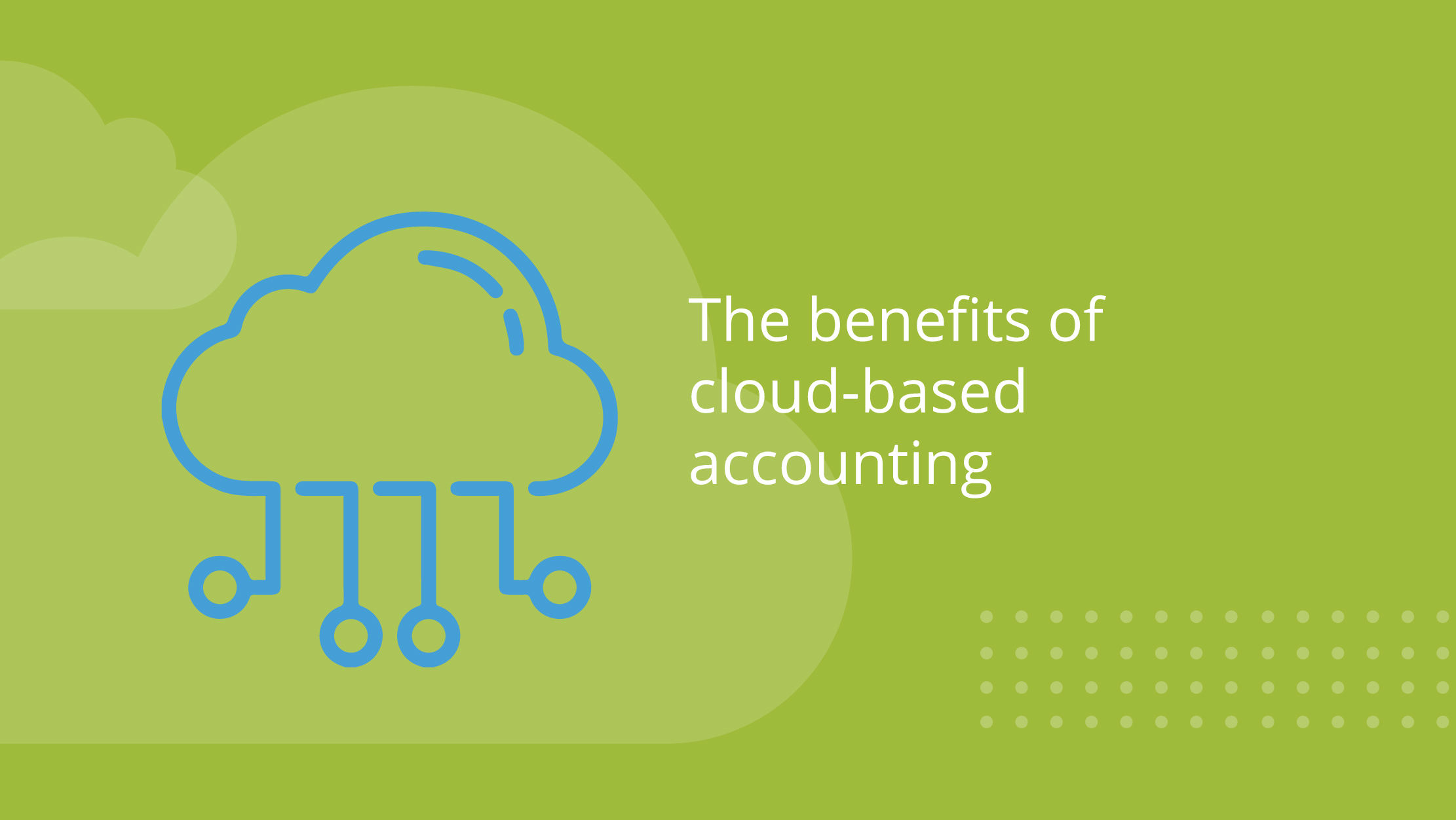 The benefits of cloud-based accounting